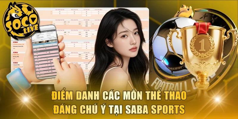 Điểm danh các môn thể thao đáng chú ý tại Saba Sports