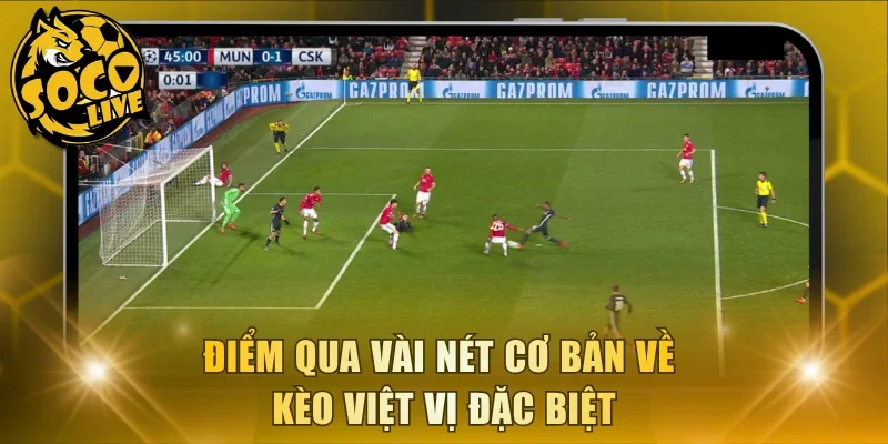 Điểm qua vài nét cơ bản về kèo việt vị đặc biệt