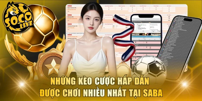 Những kèo cược hấp dẫn được chơi nhiều nhất tại Saba