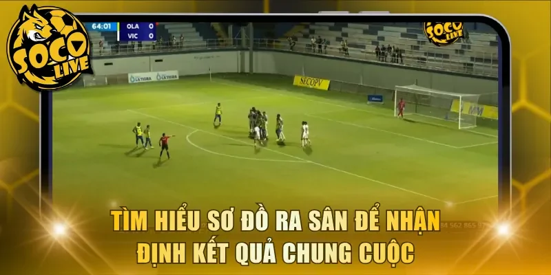 Tìm hiểu sơ đồ ra sân để nhận định kết quả chung cuộc